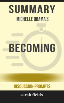 Summary: Michelle Obama's Becoming, Sarah Fields