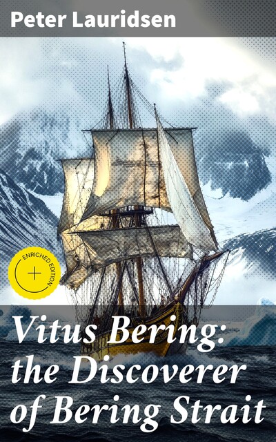 Vitus Bering: the Discoverer of Bering Strait, Peter Lauridsen