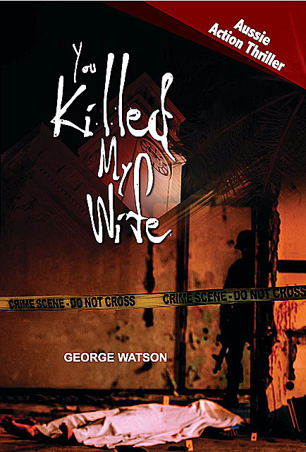 You Killed My Wife, George Watson