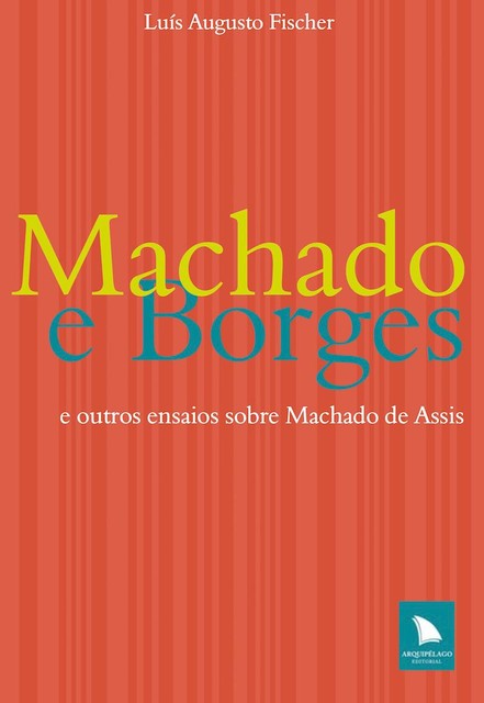 Machado e Borges, Luís Augusto Fischer