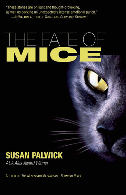 The Fate of Mice, Susan Palwick