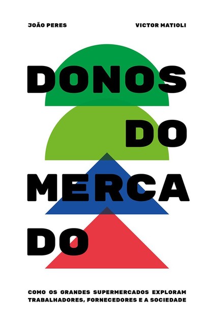 Donos do Mercado, João Peres, Victor Matioli