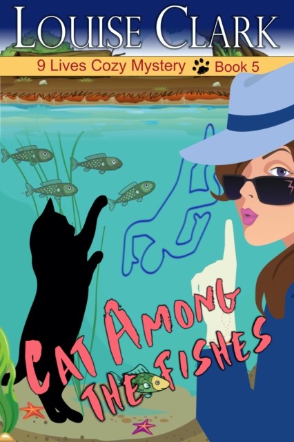 Cat Among The Fishes (The 9 Lives Cozy Mystery Series, Book 5), Louise Clark