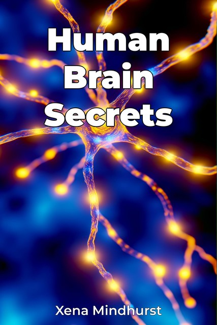 Human Brain Secrets, Xena Mindhurst