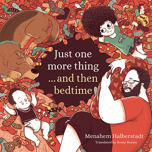 Just one more thing… and then bedtime, Menahem Halberstadt