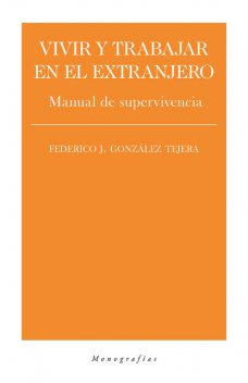 Vivir y trabajar en el extranjero, Federico J. González Tejera