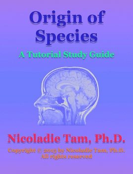 Origin of Species: A Tutorial Study Guide, Nicoladie Tam