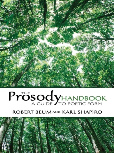 The Prosody Handbook, Karl Shapiro, Robert Beum