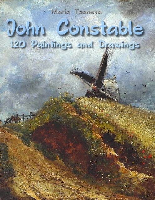 John Constable: 120 Paintings and Drawings, Maria Tsaneva
