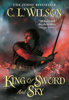 King of Sword and Sky, C.L. Wilson