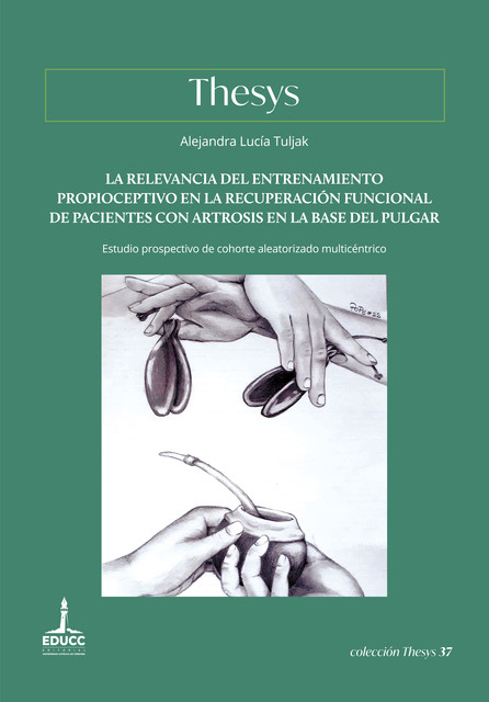 La relevancia del entrenamiento propioceptivo en la recuperación funcional de pacientes con artrosis en la base del pulgar, Alejandra Lucía Tuljak