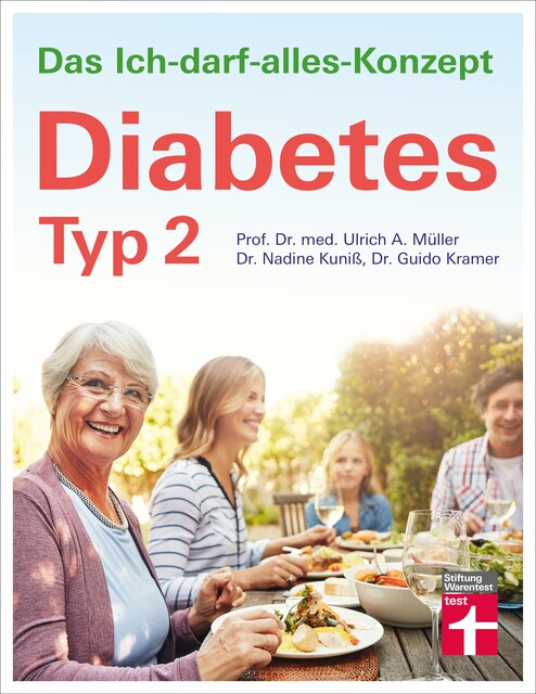 Diabetes Typ 2: Lebensgestaltung für gute Blutzuckerwerte – Therapie, Ernährung, Medikamente – Unterstützung im Alltag, Beruf, Ulrich Müller, Guido Kramer, Nadine Kuniß