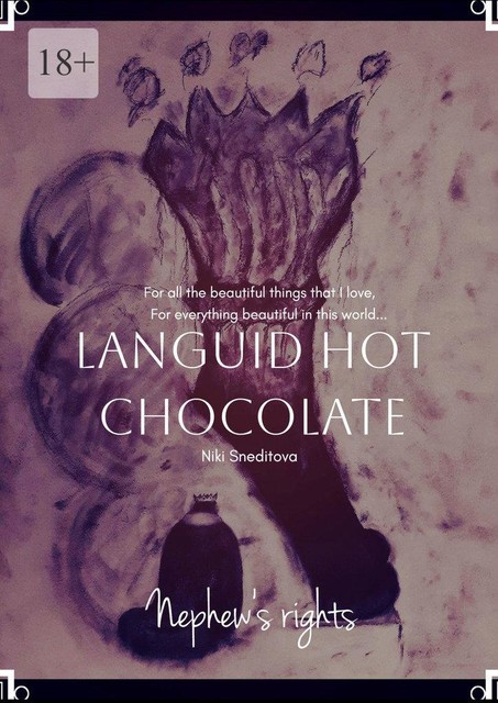 Languid Hot Chocolate, Niki Sneditova