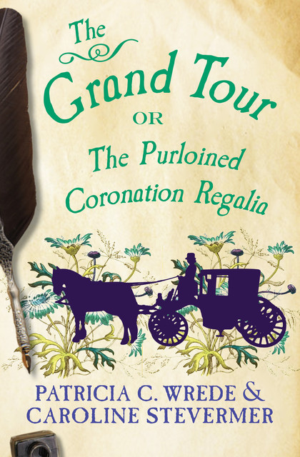 The Grand Tour, Patricia Wrede, Caroline Stevermer