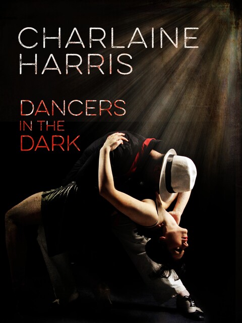 Dancers in the Dark, Charlaine Harris