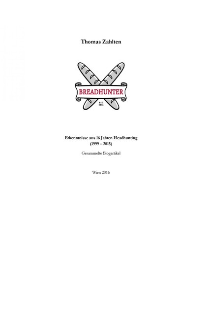 BREADHUNTER – Erkenntnisse aus 16 Jahren Headhunting, Thomas Zahlten