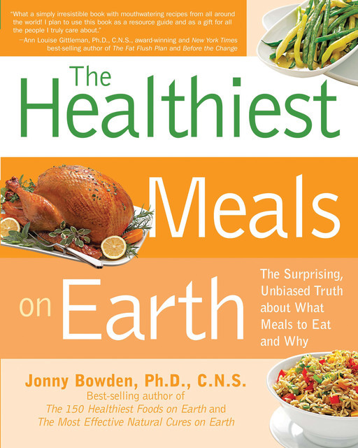 Healthiest Meals on Earth, Jonny Bowden