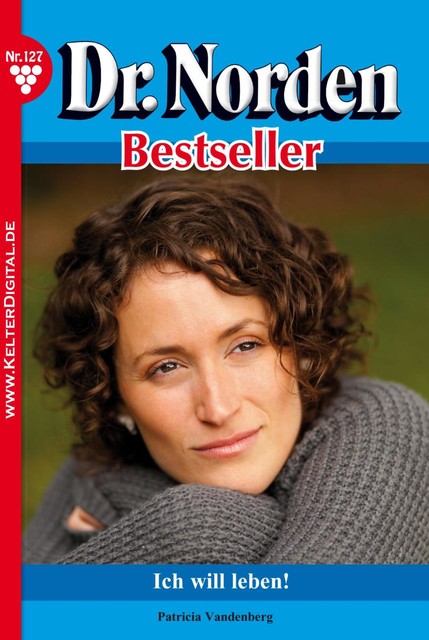 Dr. Norden Bestseller 127 – Arztroman, Patricia Vandenberg