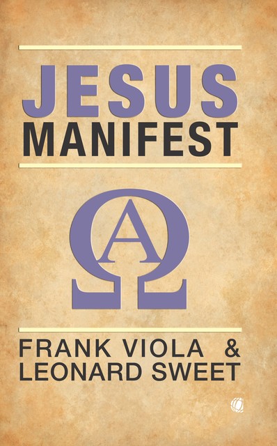 Jesus-Manifest, Frank Viola, Leonard Sweet