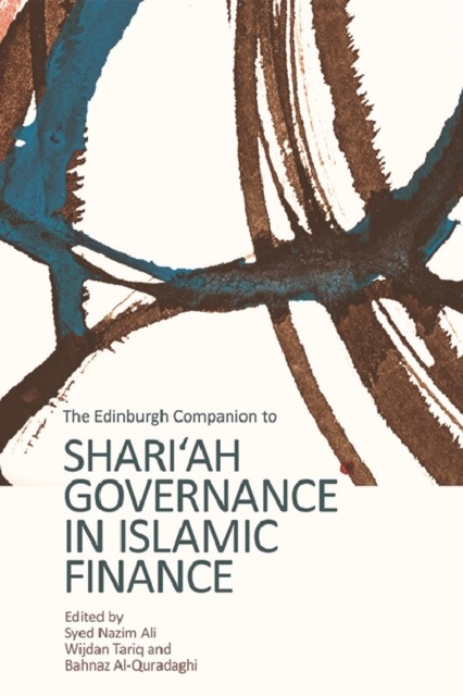 Edinburgh Companion to Shari'ah Governance in Islamic Finance, Syed Ali, Bahnaz Al-Quradaghi, Wijdan Tariq