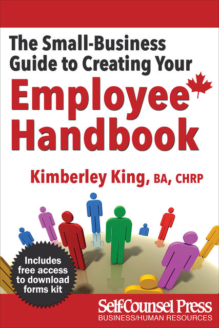 The Small-Business Guide to Creating Your Employee Handbook, Kimberley King