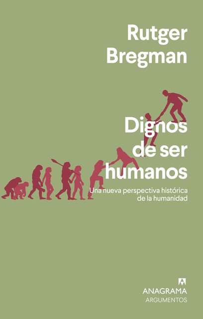 Dignos de ser humanos, Rutger Bregman