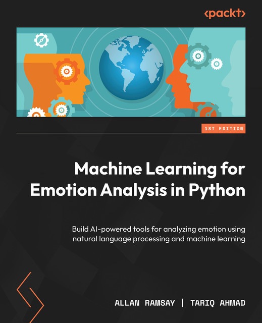 Machine Learning for Emotion Analysis in Python, Allan Ramsay, Tariq Ahmad