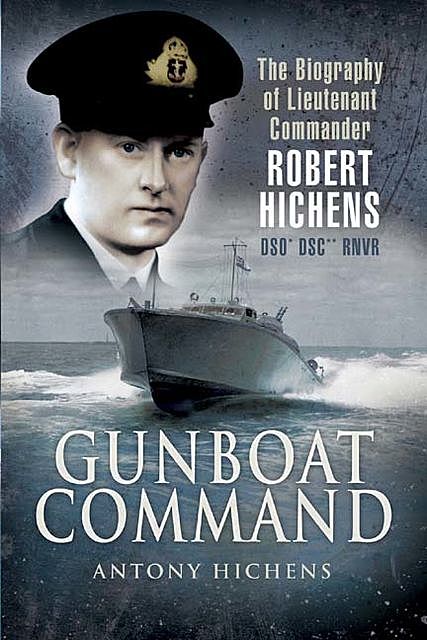 Gunboat Command, Antony Hichens