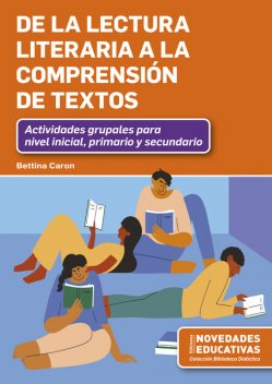 De la lectura literaria a la comprensión de textos, Bettina Caron