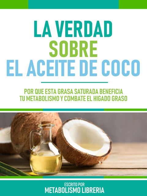 La Verdad Sobre El Aceite De Coco, Metabolismo Libreria