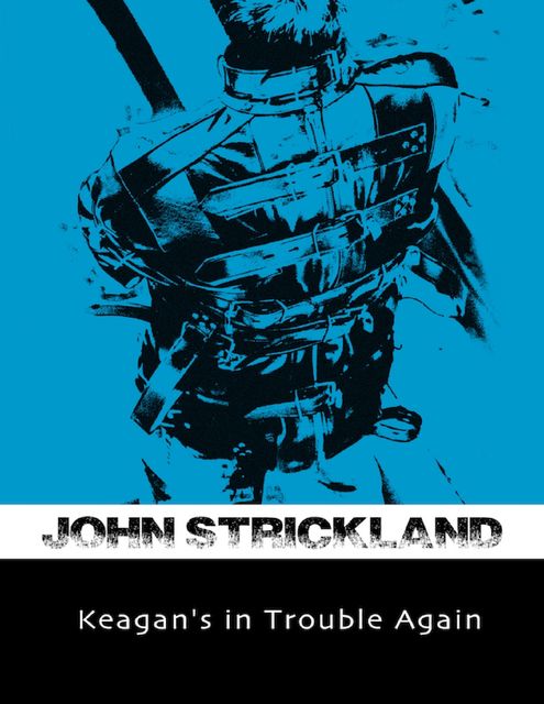 Keagan’s In Trouble Again, John Strickland