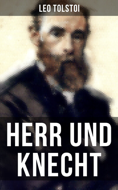 Herr und Knecht, Leo Tolstoi