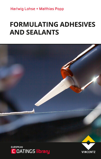 Formulating adhesives and sealants, Hartwig Lohse, Matthias Popp