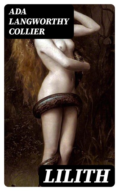 Lilith (Musaicum Vintage Classics), Ada Langworthy Collier