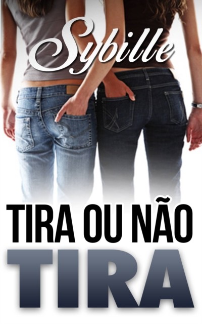 Tira Ou Não Tira, Sybille