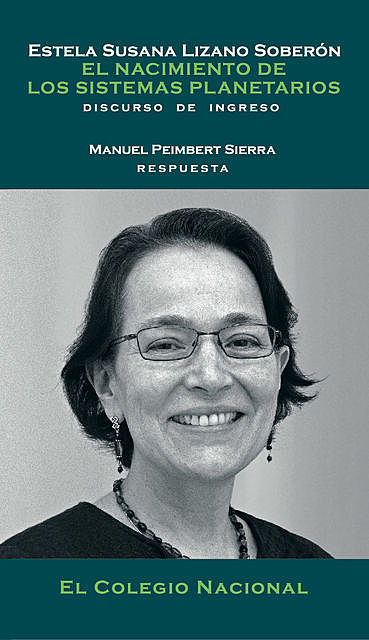 El nacimiento de los sistemas planetarios, Estela Susana Lizano Soberón