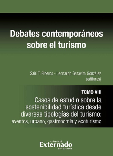 Debates contemporáneos sobre el turismo Tomo VIII, Leonardo Garavito Gonzáles, Sairi T Piñeros