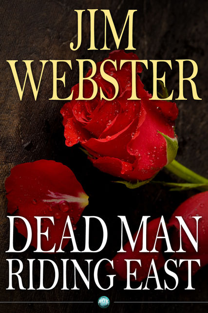 Dead Man Riding East, Jim Webster