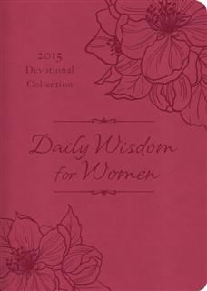 Daily Wisdom for Women 2015 Devotional Collection, Compiled by Barbour Staff