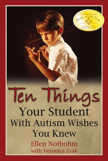 Ten Things Your Student with Autism Wishes You Knew, Ellen Notbohm, Veronica Zysk