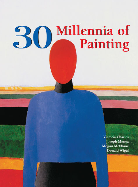 30 Millennia of Painting, Carl Klaus, Joseph Manca, Megan McShane