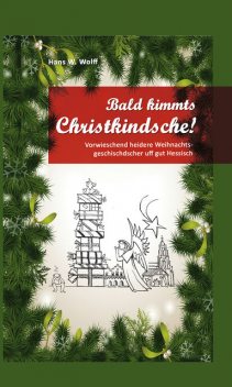 Bald kimmt's Christkindsche, Hans W. Wolff