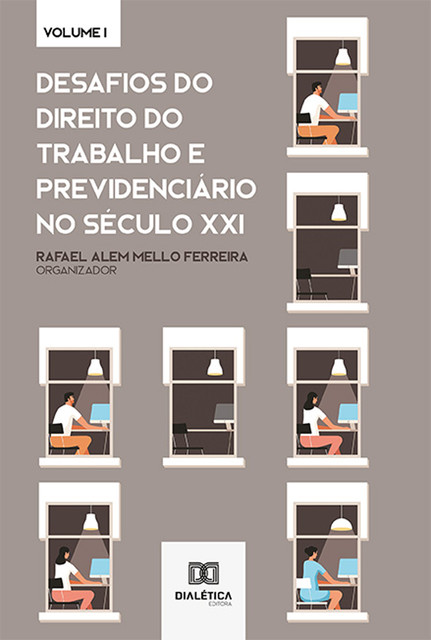 Desafios do Direito do Trabalho e Previdenciário no Século XXI, Rafael Alem Mello Ferreira