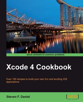 Xcode 4 Cookbook, Daniel Steven