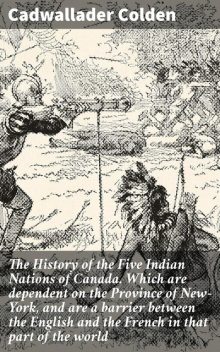 The Five Indian Nations of Canada, Cadwallader Colden