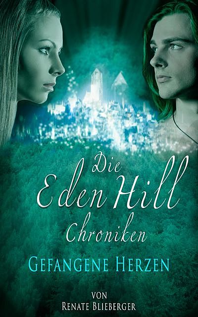 Die Eden Hill Chroniken – Gefangene Herzen, Renate Blieberger