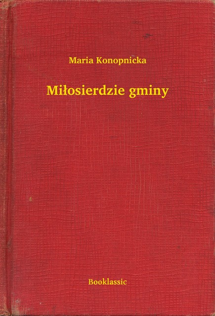Miłosierdzie gminy, Maria Konopnicka