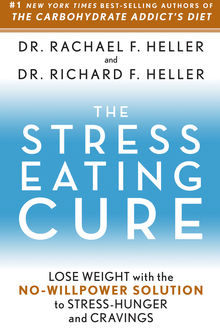 The Stress-Eating Cure, Rachael Heller, Richard Heller
