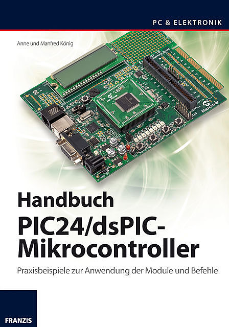 Handbuch PIC24/dsPIC-Mikrocontroller, Anne König, Manfred König