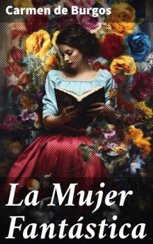 La Mujer Fantástica, Carmen de Burgos